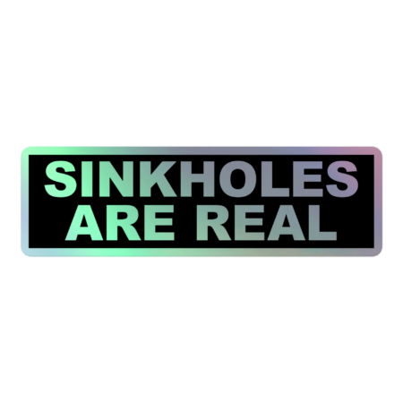 Sinkholes Are Real sticker