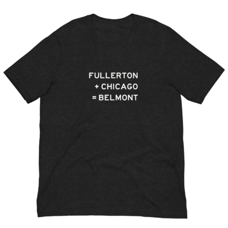 Fullerton + Chicago = Belmont tshirt